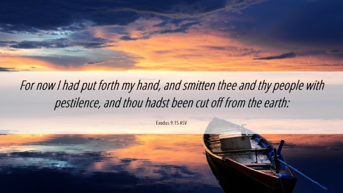 Picture 06 - Exodus 9:15 ASV Desktop Wallpaper - For now I had put forth my hand, and smitten thee - Desktop Bible Verse Wallpaper