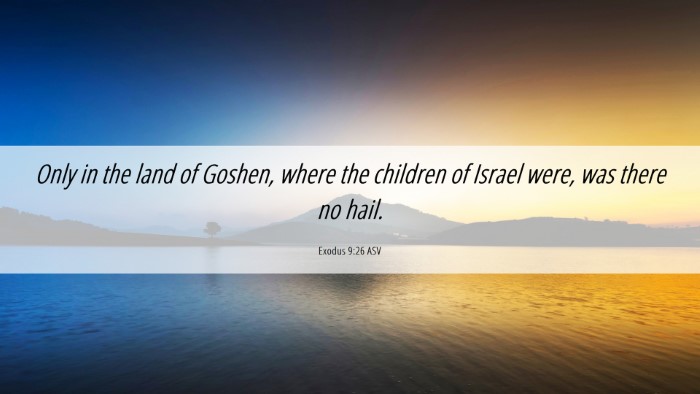 Picture 06 - Exodus 9:26 ASV Desktop Wallpaper - Only in the land of Goshen, where the children of - Desktop Bible Verse Wallpaper