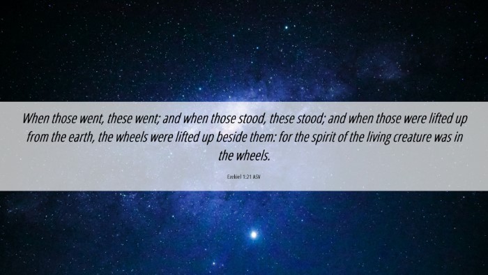 Picture 06 - Ezekiel 1:21 ASV Desktop Wallpaper - When those went, these went; and when those - Desktop Bible Verse Wallpaper