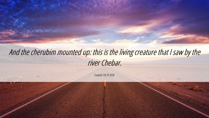 Picture 06 - Ezekiel 10:15 ASV Desktop Wallpaper - And the cherubim mounted up: this is the living - Desktop Bible Verse Wallpaper