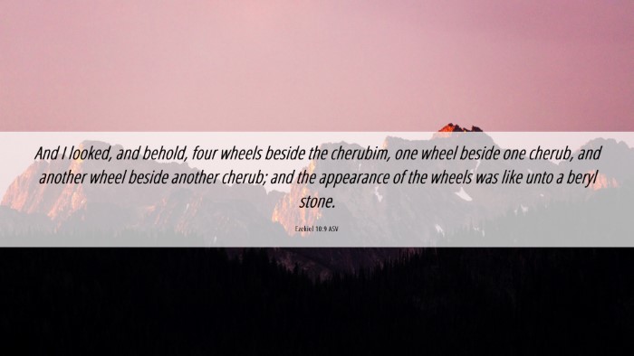 Picture 06 - Ezekiel 10:9 ASV Desktop Wallpaper - And I looked, and behold, four wheels beside the - Desktop Bible Verse Wallpaper