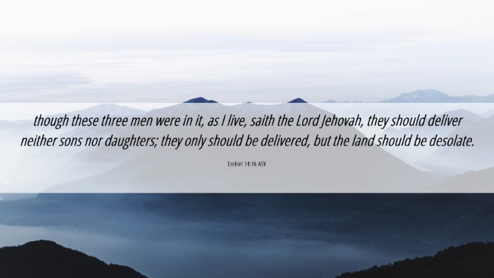 Picture 06 - Ezekiel 14:16 ASV Desktop Wallpaper - though these three men were in it, as I live, - Desktop Bible Verse Wallpaper