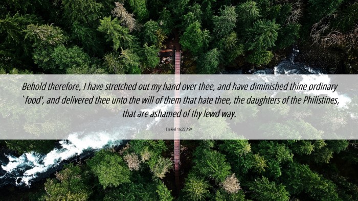 Picture 06 - Ezekiel 16:27 ASV Desktop Wallpaper - Behold therefore, I have stretched out my hand - Desktop Bible Verse Wallpaper