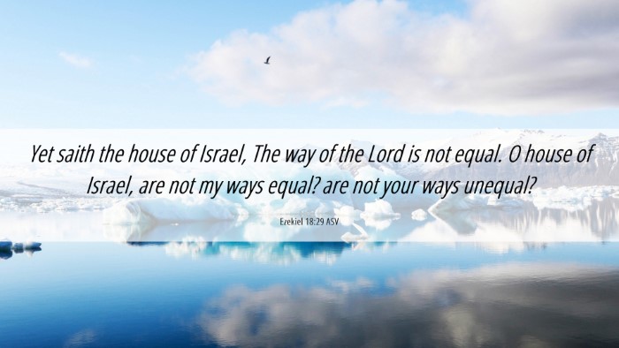 Picture 06 - Ezekiel 18:29 ASV Desktop Wallpaper - Yet saith the house of Israel, The way of the - Desktop Bible Verse Wallpaper
