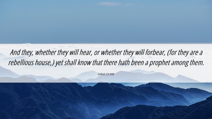 Picture 06 - Ezekiel 2:5 ASV Desktop Wallpaper - And they, whether they will hear, or whether they - Desktop Bible Verse Wallpaper