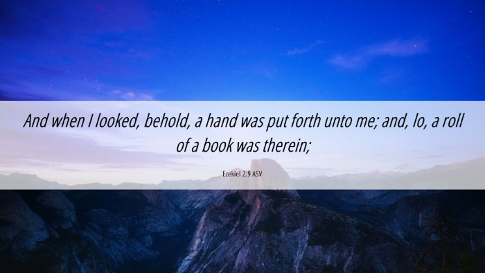 Picture 06 - Ezekiel 2:9 ASV Desktop Wallpaper - And when I looked, behold, a hand was put forth - Desktop Bible Verse Wallpaper