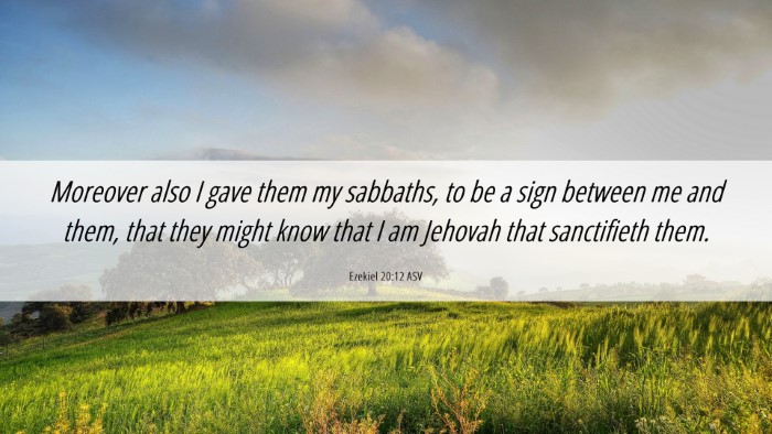 Picture 06 - Ezekiel 20:12 ASV Desktop Wallpaper - Moreover also I gave them my sabbaths, to be a - Desktop Bible Verse Wallpaper