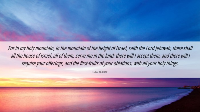 Picture 06 - Ezekiel 20:40 ASV Desktop Wallpaper - For in my holy mountain, in the mountain of the - Desktop Bible Verse Wallpaper