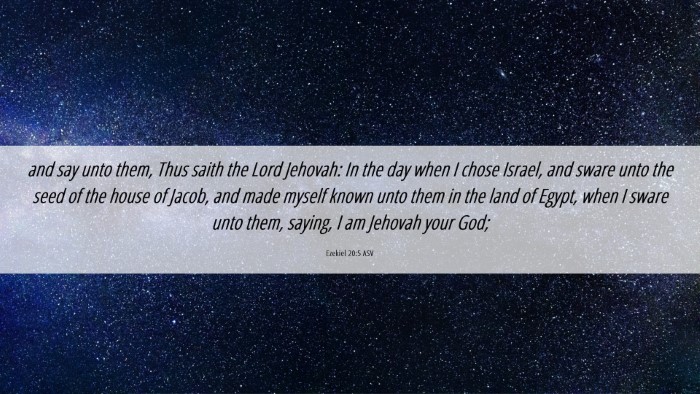 Picture 06 - Ezekiel 20:5 ASV Desktop Wallpaper - and say unto them, Thus saith the Lord Jehovah: - Desktop Bible Verse Wallpaper