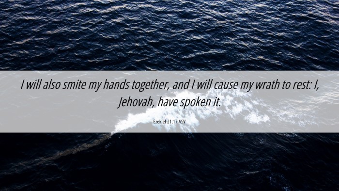 Picture 06 - Ezekiel 21:17 ASV Desktop Wallpaper - I will also smite my hands together, and I will - Desktop Bible Verse Wallpaper