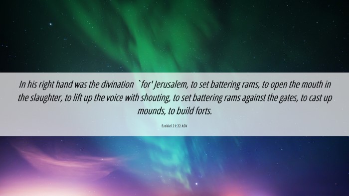 Picture 06 - Ezekiel 21:22 ASV Desktop Wallpaper - In his right hand was the divination `for' - Desktop Bible Verse Wallpaper