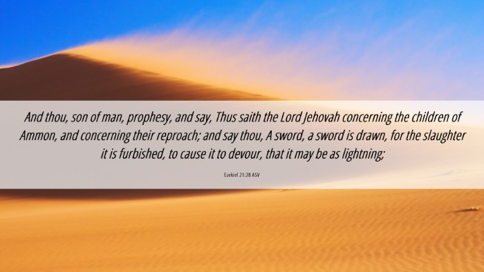 Picture 06 - Ezekiel 21:28 ASV Desktop Wallpaper - And thou, son of man, prophesy, and say, Thus - Desktop Bible Verse Wallpaper