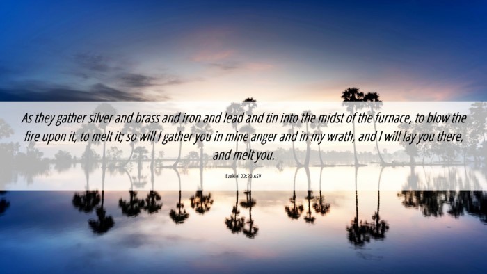 Picture 06 - Ezekiel 22:20 ASV Desktop Wallpaper - As they gather silver and brass and iron and lead - Desktop Bible Verse Wallpaper