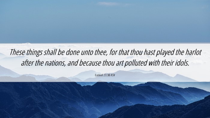 Picture 06 - Ezekiel 23:30 ASV Desktop Wallpaper - These things shall be done unto thee, for that - Desktop Bible Verse Wallpaper
