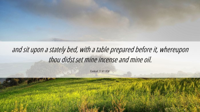 Picture 06 - Ezekiel 23:41 ASV Desktop Wallpaper - and sit upon a stately bed, with a table prepared - Desktop Bible Verse Wallpaper