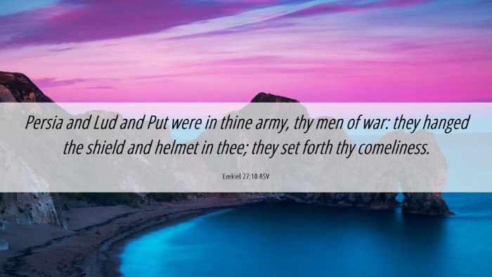 Picture 06 - Ezekiel 27:10 ASV Desktop Wallpaper - Persia and Lud and Put were in thine army, thy - Desktop Bible Verse Wallpaper