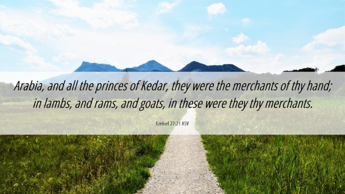 Picture 06 - Ezekiel 27:21 ASV Desktop Wallpaper - Arabia, and all the princes of Kedar, they were - Desktop Bible Verse Wallpaper