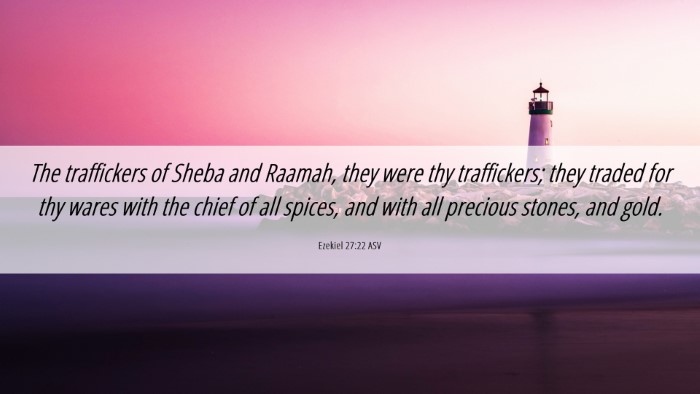 Picture 06 - Ezekiel 27:22 ASV Desktop Wallpaper - The traffickers of Sheba and Raamah, they were - Desktop Bible Verse Wallpaper