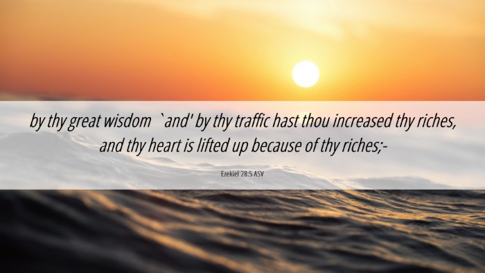 Picture 06 - Ezekiel 28:5 ASV Desktop Wallpaper - by thy great wisdom `and' by thy traffic hast - Desktop Bible Verse Wallpaper
