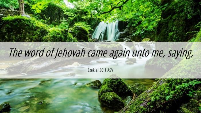 Picture 06 - Ezekiel 30:1 ASV Desktop Wallpaper - The word of Jehovah came again unto me, - Desktop Bible Verse Wallpaper