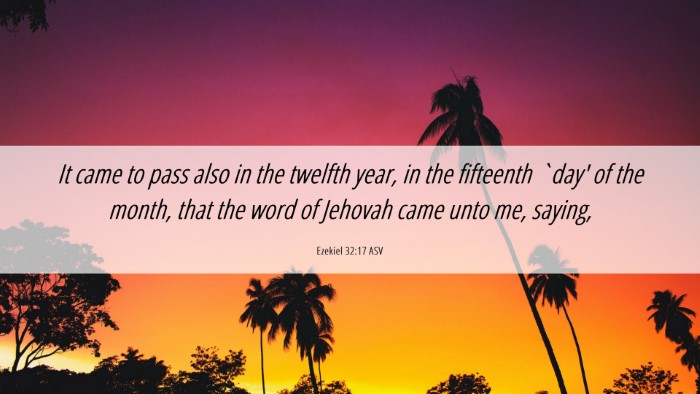 Picture 06 - Ezekiel 32:17 ASV Desktop Wallpaper - It came to pass also in the twelfth year, in the - Desktop Bible Verse Wallpaper