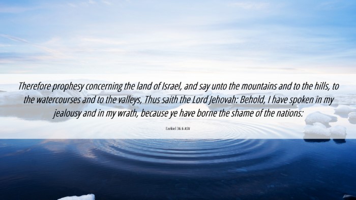 Picture 06 - Ezekiel 36:6 ASV Desktop Wallpaper - Therefore prophesy concerning the land of Israel, - Desktop Bible Verse Wallpaper