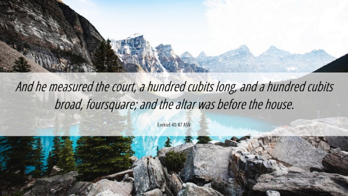 Picture 06 - Ezekiel 40:47 ASV Desktop Wallpaper - And he measured the court, a hundred cubits long, - Desktop Bible Verse Wallpaper