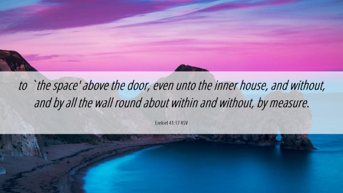 Picture 06 - Ezekiel 41:17 ASV Desktop Wallpaper - to `the space' above the door, even unto the - Desktop Bible Verse Wallpaper