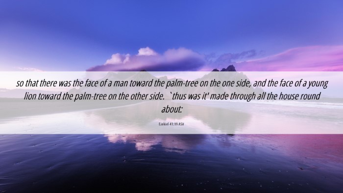 Picture 06 - Ezekiel 41:19 ASV Desktop Wallpaper - so that there was the face of a man toward the - Desktop Bible Verse Wallpaper