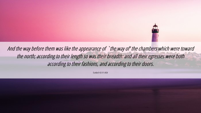 Picture 06 - Ezekiel 42:11 ASV Desktop Wallpaper - And the way before them was like the appearance - Desktop Bible Verse Wallpaper