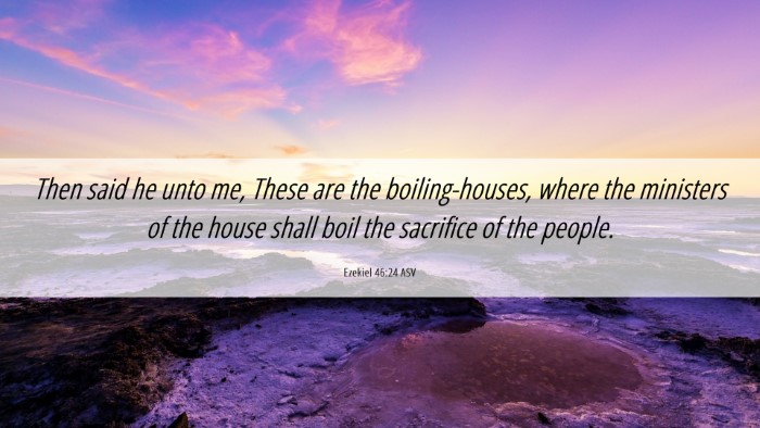 Picture 06 - Ezekiel 46:24 ASV Desktop Wallpaper - Then said he unto me, These are the - Desktop Bible Verse Wallpaper