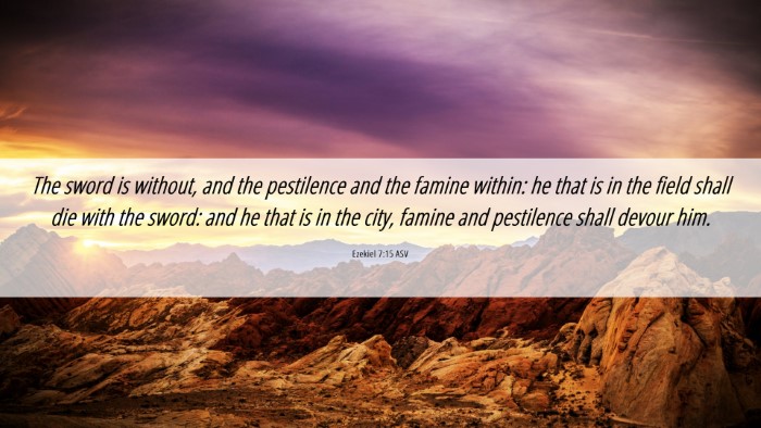 Picture 06 - Ezekiel 7:15 ASV Desktop Wallpaper - The sword is without, and the pestilence and the - Desktop Bible Verse Wallpaper