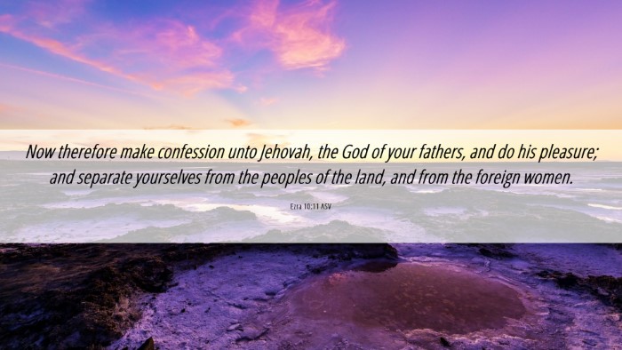 Picture 06 - Ezra 10:11 ASV Desktop Wallpaper - Now therefore make confession unto Jehovah, the - Desktop Bible Verse Wallpaper