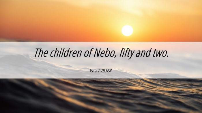 Picture 06 - Ezra 2:29 ASV Desktop Wallpaper - The children of Nebo, fifty and - Desktop Bible Verse Wallpaper