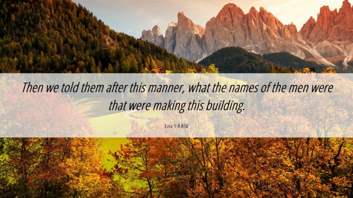 Picture 06 - Ezra 5:4 ASV Desktop Wallpaper - Then we told them after this manner, what the - Desktop Bible Verse Wallpaper