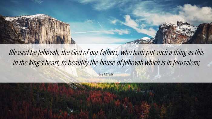 Picture 06 - Ezra 7:27 ASV Desktop Wallpaper - Blessed be Jehovah, the God of our fathers, who - Desktop Bible Verse Wallpaper