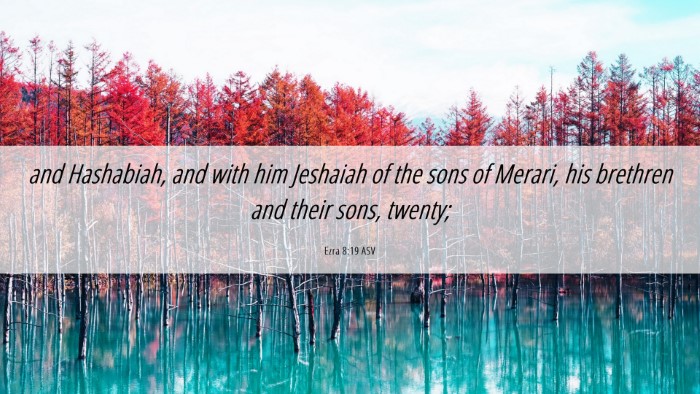 Picture 06 - Ezra 8:19 ASV Desktop Wallpaper - and Hashabiah, and with him Jeshaiah of the sons - Desktop Bible Verse Wallpaper