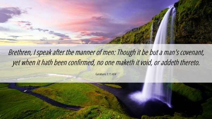 Picture 06 - Galatians 3:15 ASV Desktop Wallpaper - Brethren, I speak after the manner of men: Though - Desktop Bible Verse Wallpaper