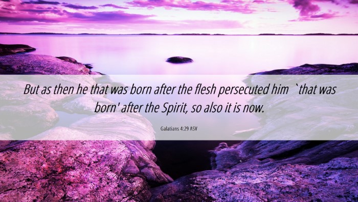 Picture 06 - Galatians 4:29 ASV Desktop Wallpaper - But as then he that was born after the flesh - Desktop Bible Verse Wallpaper