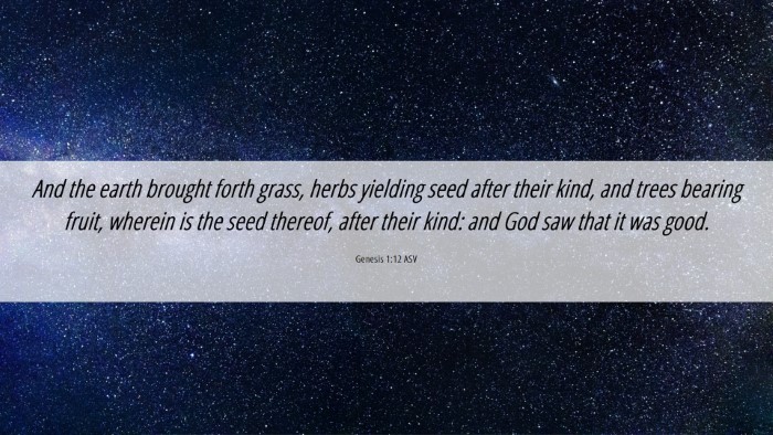 Picture 06 - Genesis 1:12 ASV Desktop Wallpaper - And the earth brought forth grass, herbs yielding - Desktop Bible Verse Wallpaper