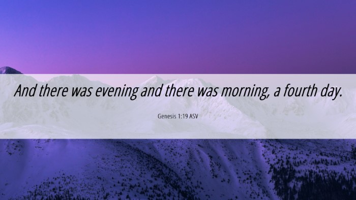 Picture 06 - Genesis 1:19 ASV Desktop Wallpaper - And there was evening and there was morning, a - Desktop Bible Verse Wallpaper