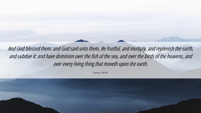 Picture 06 - Genesis 1:28 ASV Desktop Wallpaper - And God blessed them: and God said unto them, Be - Desktop Bible Verse Wallpaper