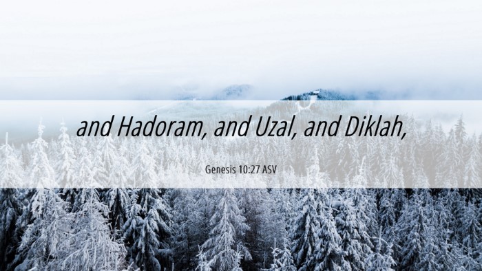Picture 06 - Genesis 10:27 ASV Desktop Wallpaper - and Hadoram, and Uzal, and - Desktop Bible Verse Wallpaper