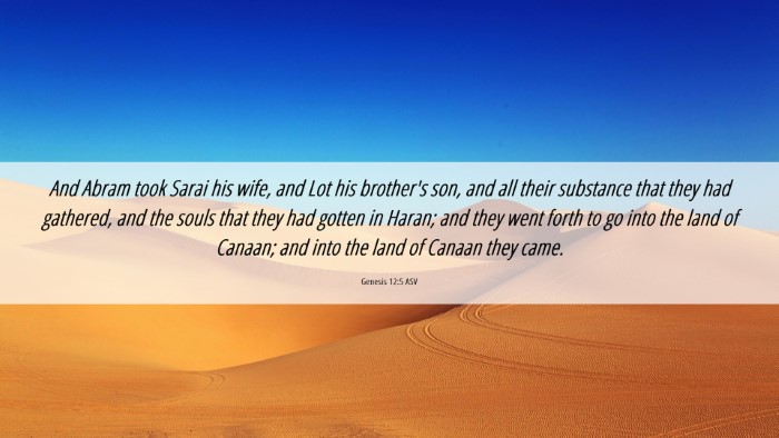 Picture 06 - Genesis 12:5 ASV Desktop Wallpaper - And Abram took Sarai his wife, and Lot his - Desktop Bible Verse Wallpaper