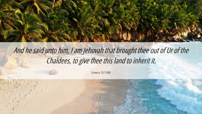 Picture 06 - Genesis 15:7 ASV Desktop Wallpaper - And he said unto him, I am Jehovah that brought - Desktop Bible Verse Wallpaper