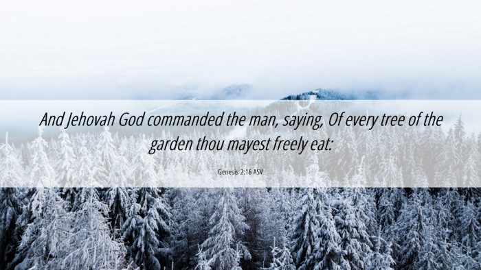 Picture 06 - Genesis 2:16 ASV Desktop Wallpaper - And Jehovah God commanded the man, saying, Of - Desktop Bible Verse Wallpaper