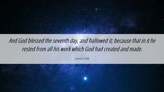 Picture 06 - Genesis 2:3 ASV Desktop Wallpaper - And God blessed the seventh day, and hallowed it; - Desktop Bible Verse Wallpaper