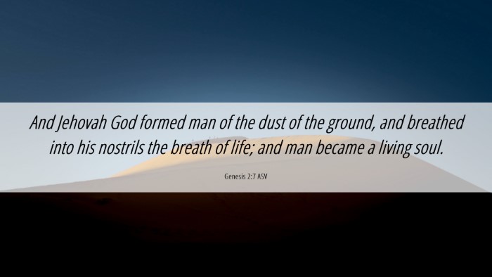 Picture 06 - Genesis 2:7 ASV Desktop Wallpaper - And Jehovah God formed man of the dust of the - Desktop Bible Verse Wallpaper