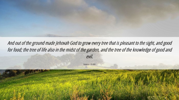 Picture 06 - Genesis 2:9 ASV Desktop Wallpaper - And out of the ground made Jehovah God to grow - Desktop Bible Verse Wallpaper