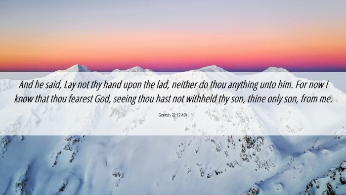 Picture 06 - Genesis 22:12 ASV Desktop Wallpaper - And he said, Lay not thy hand upon the lad, - Desktop Bible Verse Wallpaper